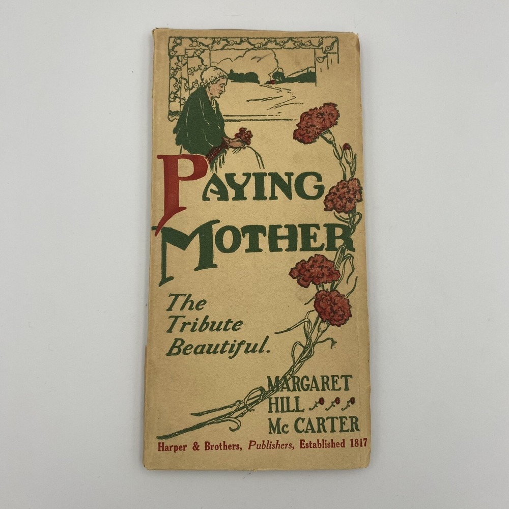 Antique Paying Mother The Tribute Beautiful SIGNED ‎ Margaret Hill McCarter 1920